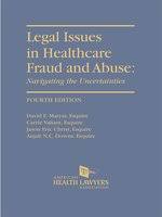 Legal Issues in Healthcare Fraud and Abuse : Navigating the uncertainties