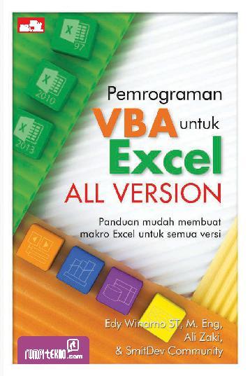Pemograman VBA untuk Excel all version : panduan mudah membuat macro Excel untuk semua versi