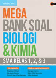 Mega bank soal biologi & kimia : SMA kelas 1, 2, & 3