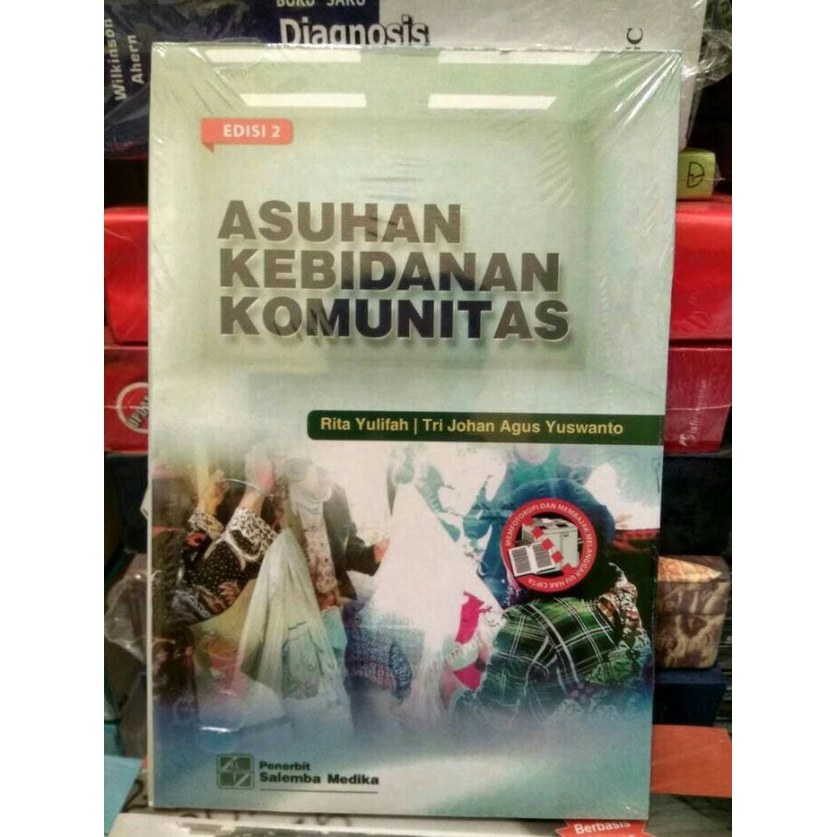 Asuhan Kebidanan Komunitas Edisi 2 / Rita Yulifah, Tri Johan Agus Yuswanto