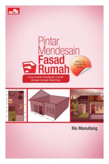 Pintar mendesain fasad rumah / Rio Manullang