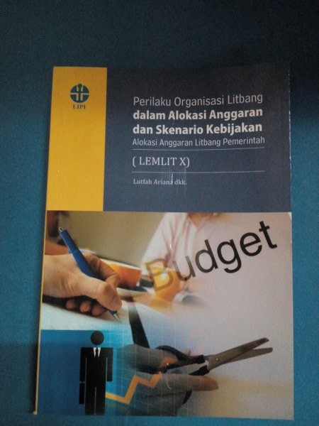 Perilaku Organisasi Litbang dalam Alokasi Anggaran dan Skenario Kebijakan : Alokasi Anggaran Litbang Pemerintah (LEMLIT X)