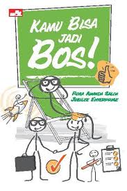 Kamu bisa jadi bos!