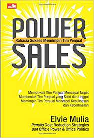 Power sales : rahasia sukses memimpin tim penjual