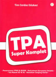 TPA Super Komplet : Penerimaan CPNS & BUMN, Rekrutmen Karyawan Swasta, Tes Masuk S1 & S2, Kenaikan Jenjang Karier