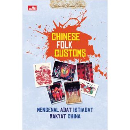 Chinese folk customs : mengenal adat istiadat rakyat china