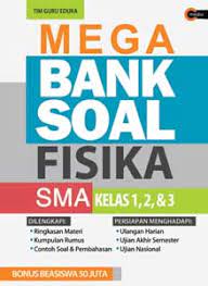 Mega bank soal fisika SMA kelas 1,2, dan 3
