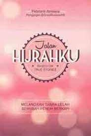 Jalan hijrahku : based on true stories