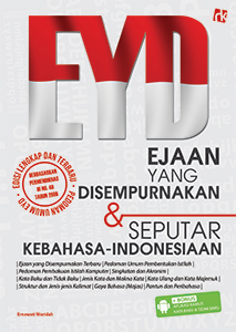 EYD (Ejaan Yang Disempurnakan) & seputar kebahasa-Indonesiaan / Ernawati Waridah; penyunting, Ade Saeful