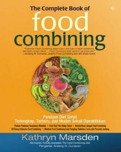 The complete book of food combining : panduan diet sehat terlengkap, terbaru, dan mudah sekali dipraktikkan