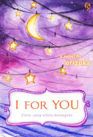I for you :  cinta yang selalu menjagaku / Orizuka ; Penyunting, eNHa, dan Gita Romadhona