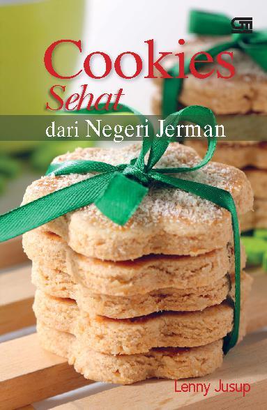 cookies sehat dari Negeri Jerman / Lenny Jusup ; editor : Intarina Hardiman