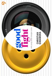 Good fight / Christian Simamora ; Penyunting, Gita Romadhona