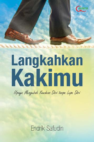 Langkahkan kakimu : upaya mengubah keadaan diri tanpa lupa diri