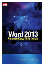 Word 2013 :  panduan karya tulis ilmiah / Kristian Agung Prasetyo