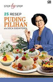 Step by step 25 resep puding pilihan ala Sisca Soewitomo