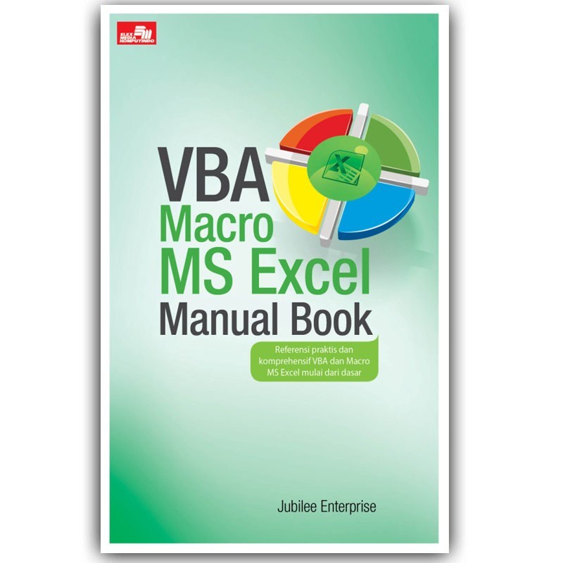 VBA macro Ms. Excel manual book : referensi praktis dan komprehensif VBA dan Macro MS Excel mulai dari dasar
