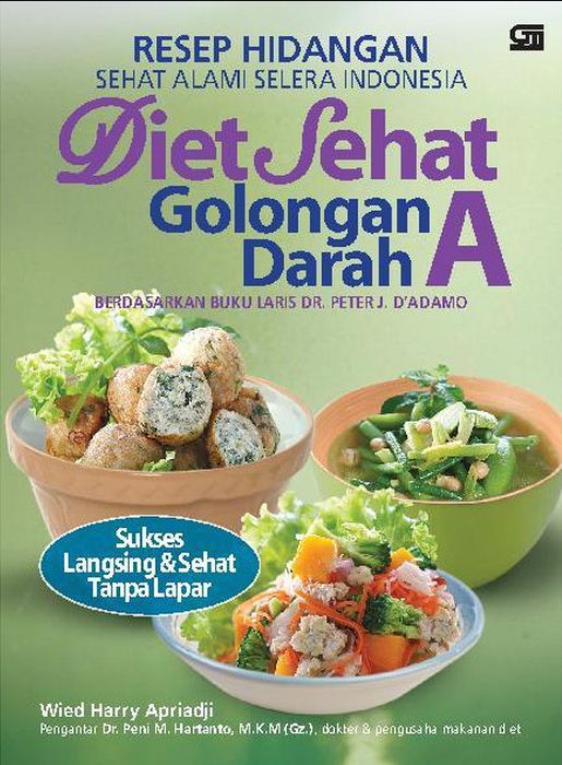 Resep hidangan sehat alami selera Indonesia : Diet sehat golongan darah A