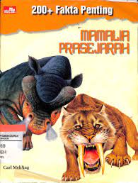 200+ Fakta penting mamalia prasejarah / Carl Mehling ; alih bahasa: Sylvia Tanuadji