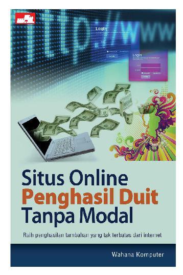 Situs online penghasil duit tanpa modal : raih penghasilan tambahan yang tak terbatas dari internet