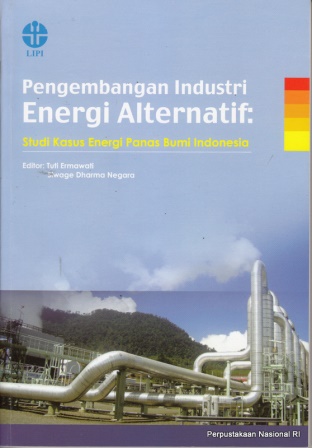 Pengembangan Industri Energi Alternatif : Studi Kasus Energi Panas Bumi Indonesia
