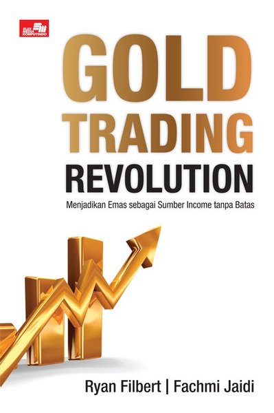 Gold Trading Revolution : Menjadikan Emas sebagai Sumber Income tanpa Batas