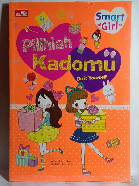 Smart girl : Pilihlah kadomu do it yourself