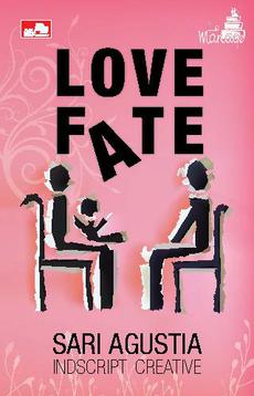 love fate / Sari Agustia ; Editor : Pradita Seti Rahayu