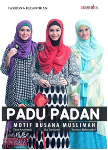 padu padan motif busana muslimah / tirza arsminda, eka deviantri, kurniati rahmadini