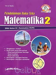 Pendalaman Buku Teks Matematika 2 : SMA Kels XI Peminatan MIPA