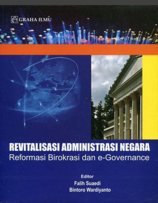 Revitalisasi administrasi negara : reformasi birokrasi dan e-governance