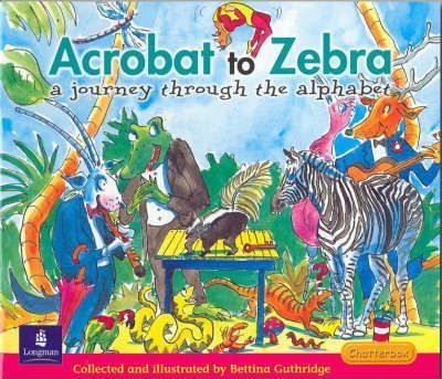 Acrobat to zebra : A journey through the alphabet