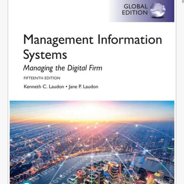 Management information systems :  managing the digital firm / Kenneth C. Laudon, Jane P. Laudon