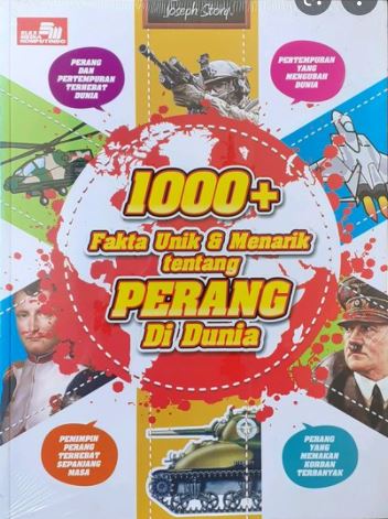 1000+ fakta unik & menarik tentang perang di dunia / Joseph Story