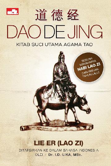 Dao de jing :  kitab suci utama agama Tao / Lie Er (Lao Zi) ; penerjemah, Lika