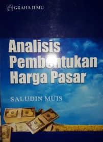Analisis Pembentukan Harga Pasar / Saludin Muis