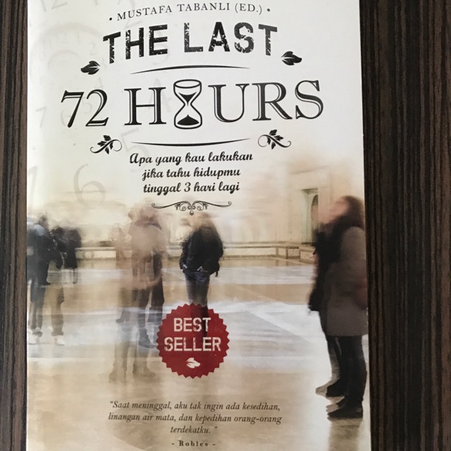 The last 72 hours : apa yang kau lakukan jika tahu hidupmu tinggal 3 hari lagi?