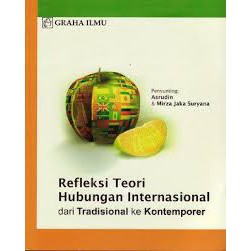 Refleksi teori hubungan internasional (dari tradisional ke kontemporer)