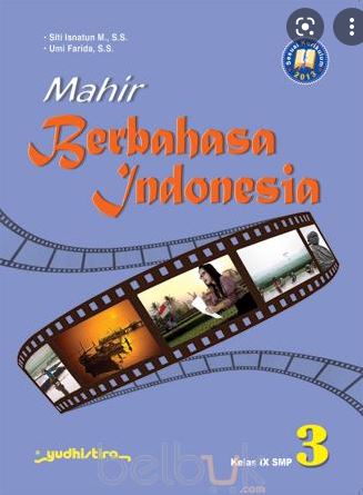 Mahir berbahasa Indonesia 3 : kelas IX SMP