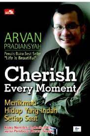 Cherish every moment : menikmati hidup yang indah setiap saat