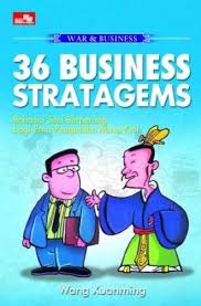 War & Business : 36 Business Stratagems = Rahasia Seni Berperang Bagi Para Pengusaha Masa Kini