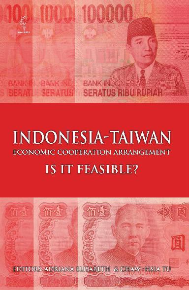 Indonesia-Taiwan Economic cooperation arragement : is it feasible?