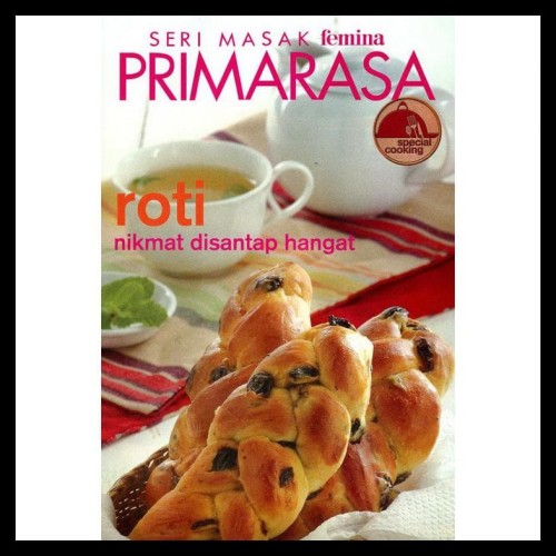 Roti nikmat disantap hangat : primarasa special cooking