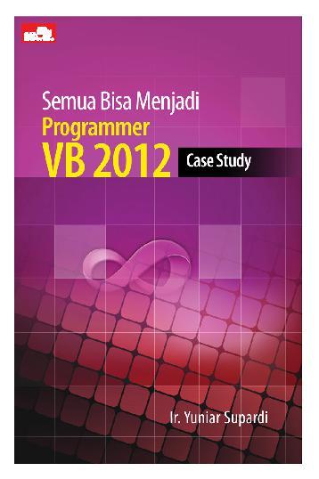 Semua bisa menjadi programmer VB 2012 : case study