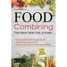 Food combining : pola makan sehat, enak & mudah