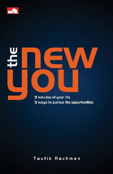 The new you : 9 minutes of your life 9 ways to pursue the opportunities