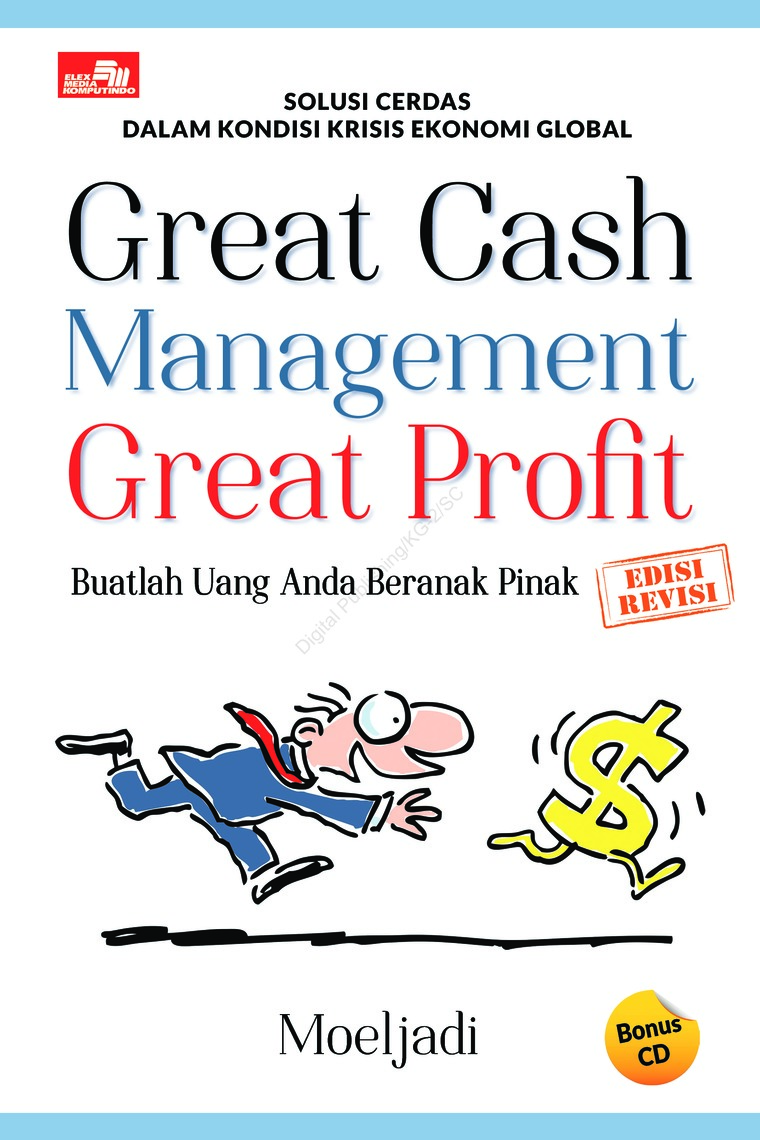 Great Cash Management Great Profit / Moeljadi ; editor. Rayendra L. Toruan