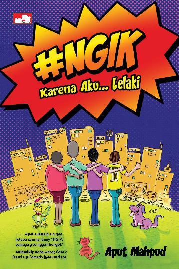 Ngik : karena aku... lelaki