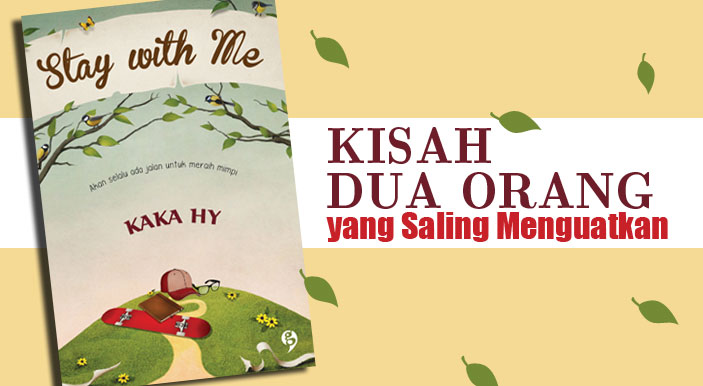 Stay With Me / Kaka HY ; editor, Mita M. Supardi & Idha Umamah