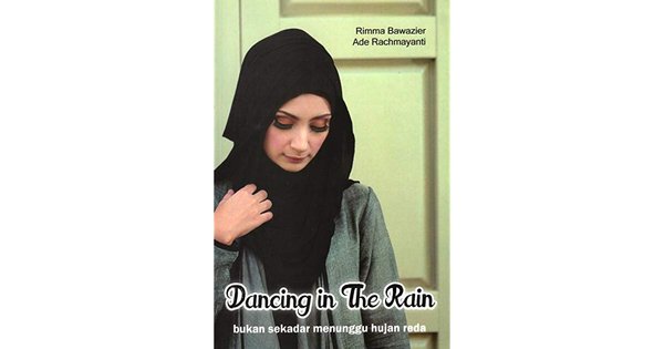 Dancing in The Rain : bukan sekedar menunggu hujan reda